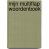 Mijn Multiflap Woordenboek by Unknown