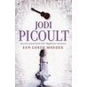 Een goede moeder by Jodi Picoult