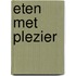 Eten met plezier