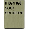 Internet voor Senioren door C.M.F. Sanders
