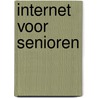 Internet voor Senioren by C.M.F. Sanders