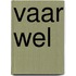 Vaar wel