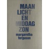 Maanlicht en middagzon by Margaretha Ferguson