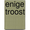 Enige troost by Vryheer