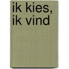 Ik kies, ik vind by G. André