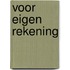 Voor eigen rekening