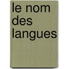 Le nom des langues door A. Tabouret-Keller