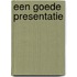 Een goede presentatie