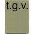 T.G.V.