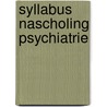 Syllabus nascholing psychiatrie by Unknown