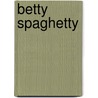 Betty Spaghetty by Unknown