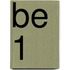 BE 1