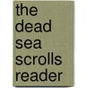 The Dead Sea Scrolls Reader door Onbekend