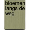 Bloemen langs de weg door W.W. Dyer