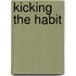 Kicking the habit