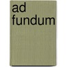 Ad Fundum by J. Oldekalter