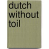 Dutch without toil by Assimil