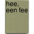 HEE, EEN FEE
