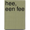 HEE, EEN FEE by Femke Dekker