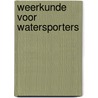 Weerkunde voor watersporters by Stein
