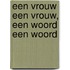 Een vrouw een vrouw, een woord een woord