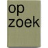 Op zoek
