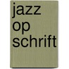 Jazz op schrift door J.J. Mulder
