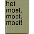 Het moet, moet, moet!