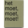 Het moet, moet, moet! by Maurits Kwee