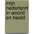 Mijn Nederland in woord en beeld