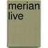 Merian live