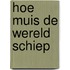 Hoe Muis de wereld schiep