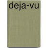 Deja-Vu by Unknown