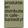 Produktie en distributie in cafe- barbedryf door Onbekend