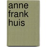 Anne Frank Huis by M. Rijnders
