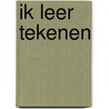 Ik leer tekenen door Onbekend