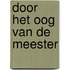 Door het oog van de meester