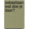 Sebastiaan wat doe je daar? by V. Julian-Ottie