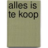 Alles is te koop door José Vriens