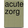 Acute zorg door Onbekend