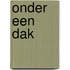 Onder een dak