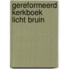 Gereformeerd kerkboek licht bruin door Onbekend