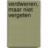 Verdwenen, maar niet vergeten by Philip Margolin