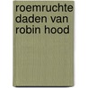 Roemruchte daden van robin hood by R. Sutcliff