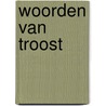 Woorden van troost door Onbekend