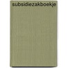 Subsidiezakboekje by Unknown