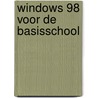 Windows 98 voor de basisschool by R. Roest