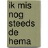 Ik mis nog steeds de HEMA