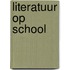 Literatuur op school