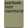 Jaarboek voor Roermond door Jean Beyers